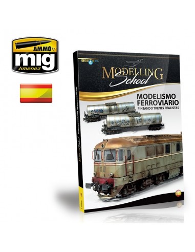 MODELLING SCHOOL - MODELISMO FERROVIARIO: PINTANDO TRENES REALISTAS (CASTELLANO)